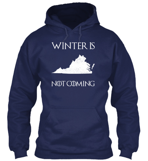 Winter Is Not.Coming Navy T-Shirt Front