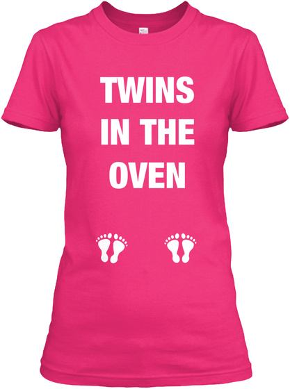 TWINS IN THE OVEN twin mom pregnancy Unisex Tshirt