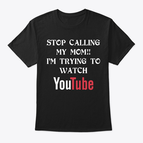 Funny T Shirts For Woman   Stop Calling Black T-Shirt Front