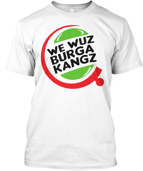 We Wuz Burga Kangz