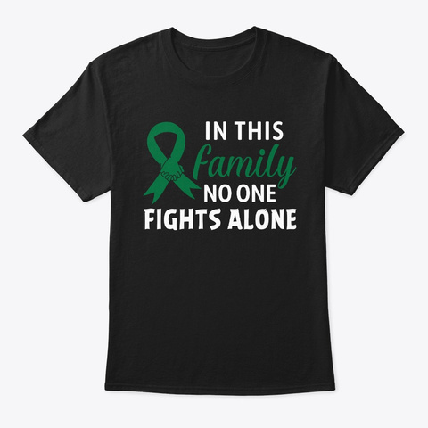 Family No One Fights Alone Liver Cancer  Black T-Shirt Front