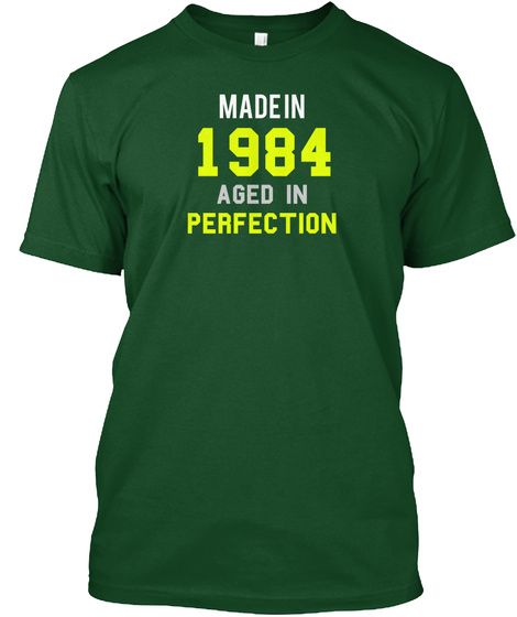 Made In 1984 Aged In Perfection Deep Forest T-Shirt Front