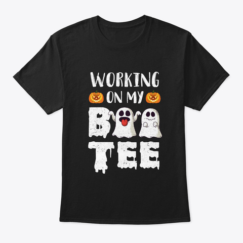 Working On My Boo Tee Ghost Halloween Black T-Shirt Front
