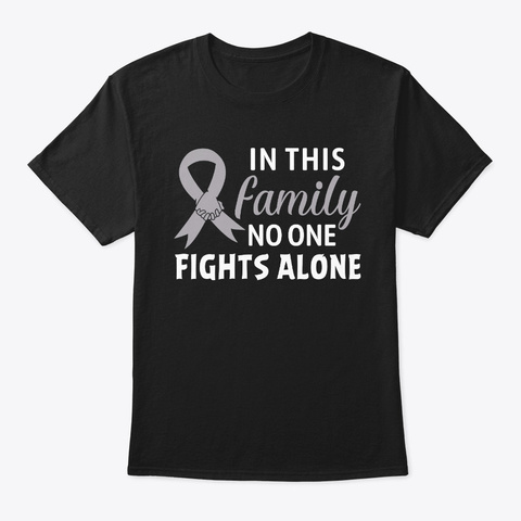 Family No One Fights Alone Brain Cancer Black T-Shirt Front