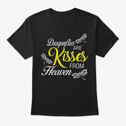 Dragonflies Are Kisses From Heaven Miss  Black T-Shirt Front