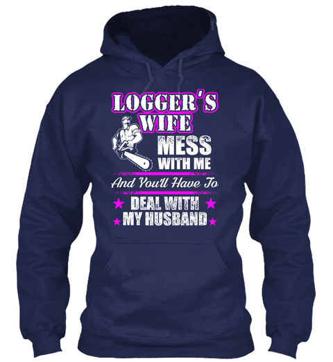 Loggers Wife - Dont Mess With Me