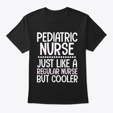 Cute Pediatric Nurse Tshirt Funny Nurse Black T-Shirt Front