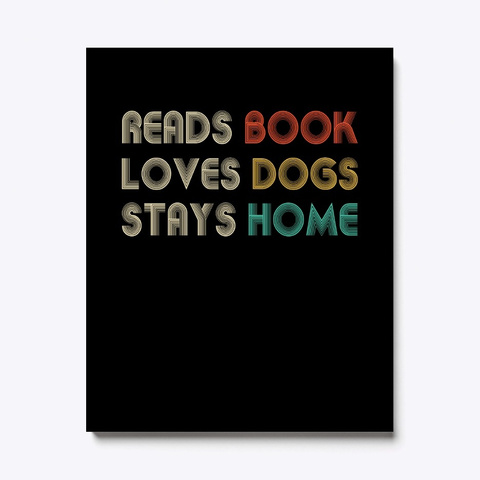 Reads Books Loves Dogs Stays Home Black T-Shirt Front