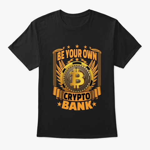 Be Your Own Bank With  Crypto Black T-Shirt Front
