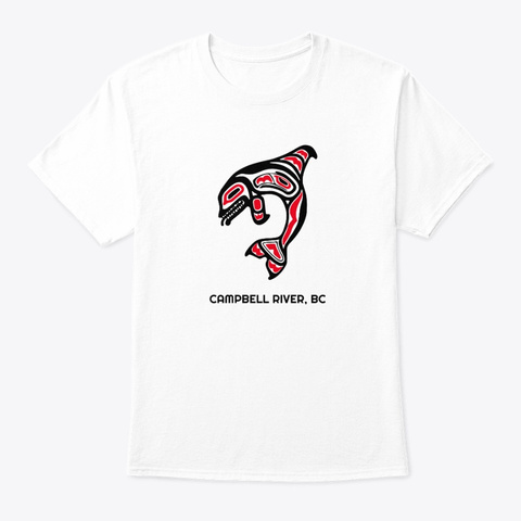 Campbell River Bc Orca Killer Whale White T-Shirt Front