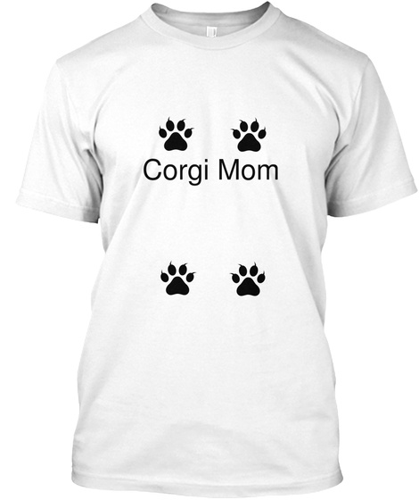 Corgi Mom White T-Shirt Front