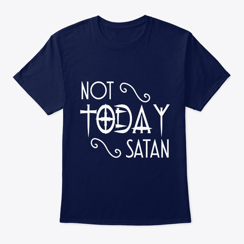 Not Today Satan Tees   Strong Art Navy T-Shirt Front