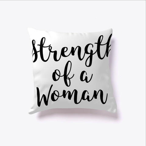 Strength Of A Woman! White áo T-Shirt Front