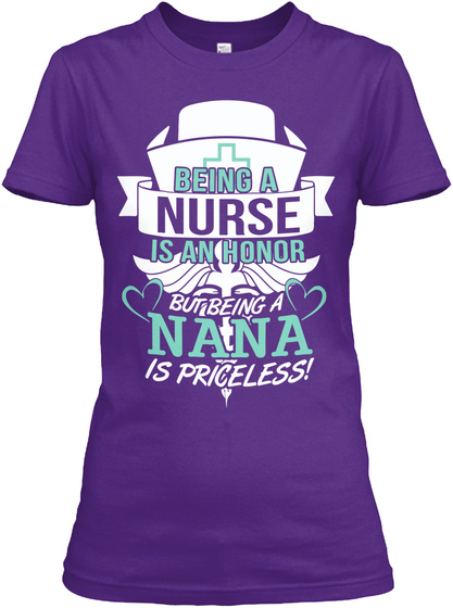 Being A Nurse Is An Honor But Being A Nana Is Priceless Purple T-Shirt Front
