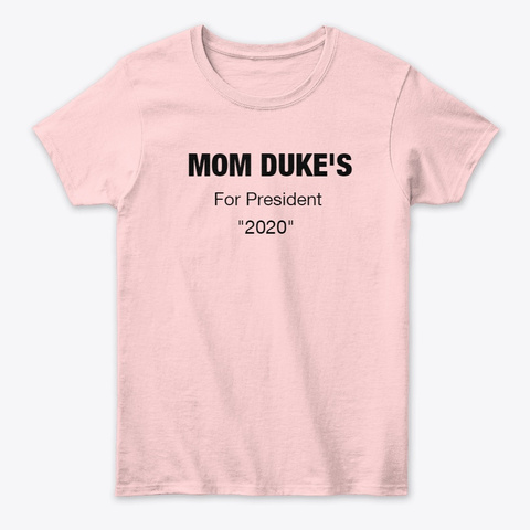 Mom Dukes For President "2020" Light Pink T-Shirt Front