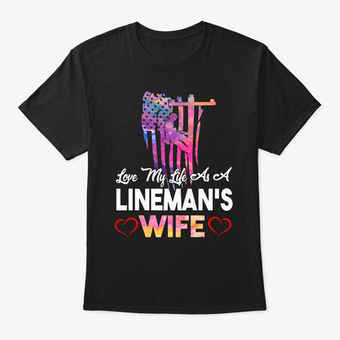 Love My Life As A Lineman's Wife Black Camiseta Front