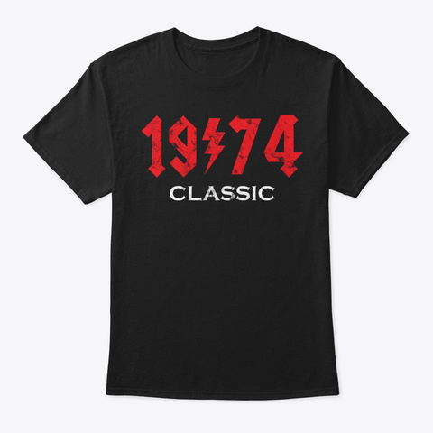 1974 Rock N Roll Birthday Git Idea Black T-Shirt Front