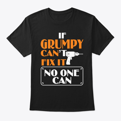 Grumpy Can Fix It Father's Day Black T-Shirt Front