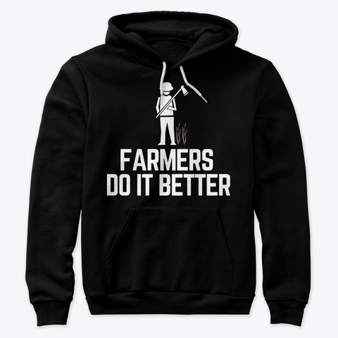 Farmers Do It Better Black T-Shirt Front