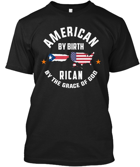 American By Birth Rican By The Grace Of God Black T-Shirt Front