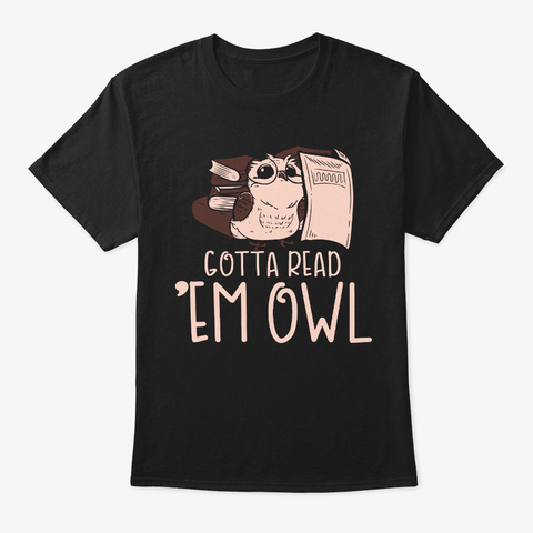 Gotta Read Owl Books Tshirt Black T-Shirt Front