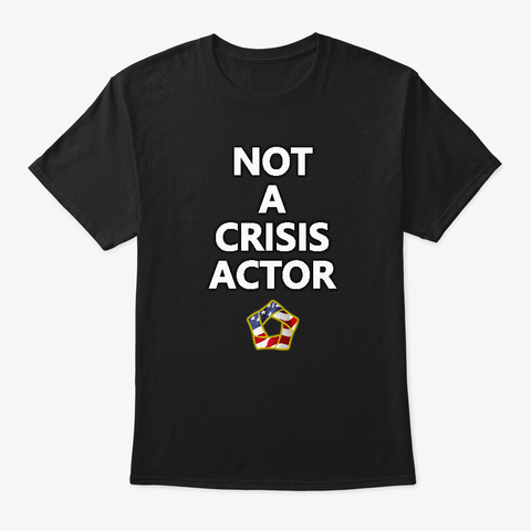 Not A Crisis Actor Black T-Shirt Front