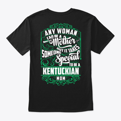 Special Kentuckian Mom Shirt Black T-Shirt Back