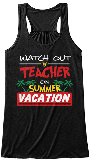 Watch Out Teacher On Summer Black T-Shirt Front