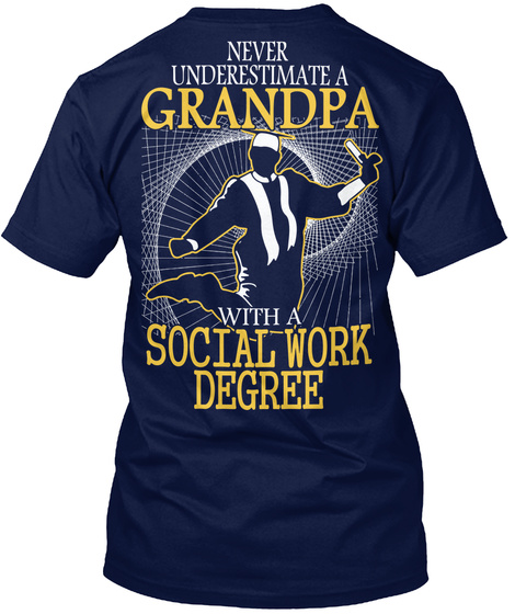 Never Underestimate A Grandpa With A Social Work Degree Navy T-Shirt Back