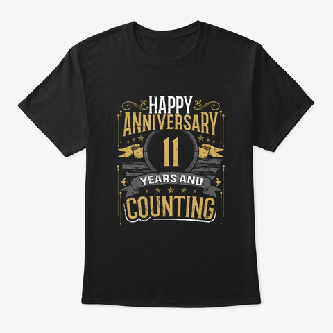 Happy 11th Anniversary 11 Years And Black T-Shirt Front