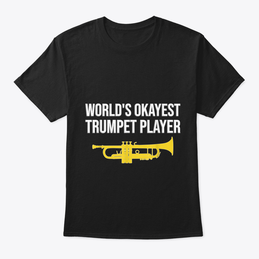 Worlds Okayest Trumpet Player Funny T Unisex Tshirt