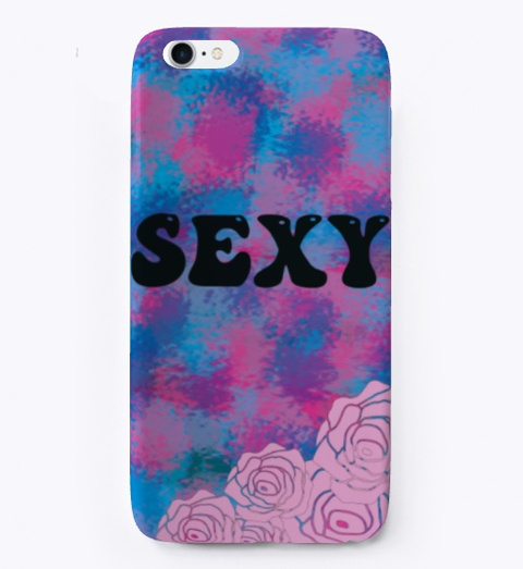 Sexy I Phone Case Standard T-Shirt Front