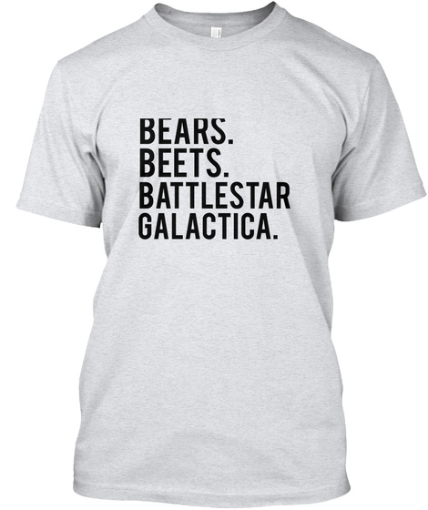 Bears.Beets. Battlestar Galactica Ash Maglietta Front