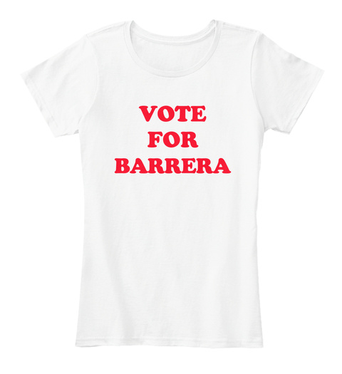 Vote For Barrera White T-Shirt Front