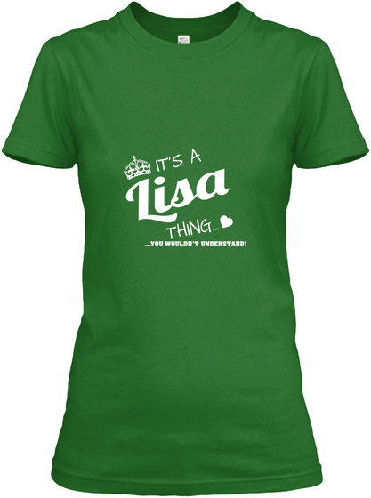It's A Lisa Thing...
...You Wouldn't Understand Irish Green T-Shirt Front