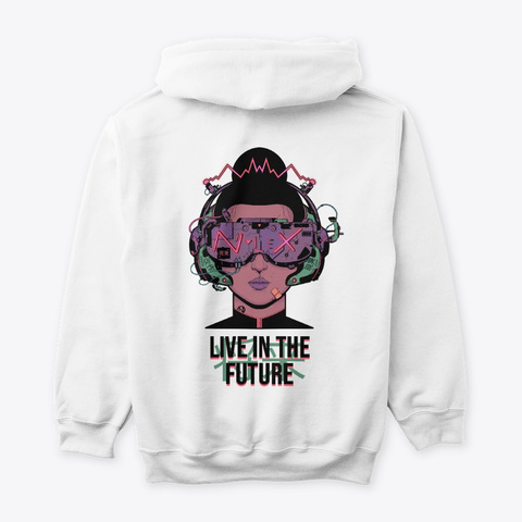 Live In The Future Hoodie Unisex Tshirt