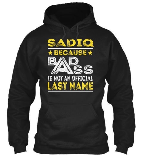 SADIQ - Badass Name Shirts Unisex Tshirt