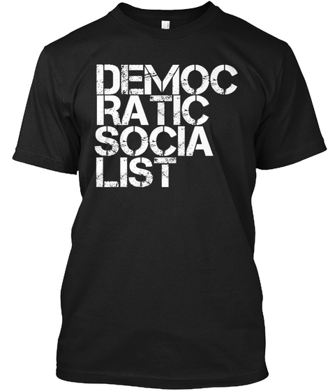 Democ Ratic Socia List  Black T-Shirt Front
