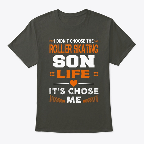 Roller Skating Son Life Chose Me Smoke Gray T-Shirt Front