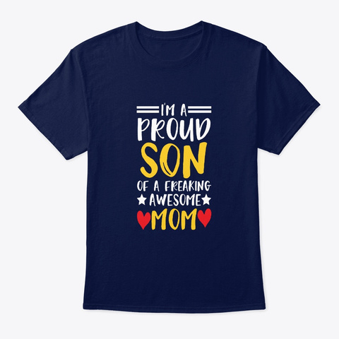 I'm A Proud Son Of A Freaking Awesome Navy T-Shirt Front