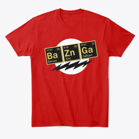 Bazinga Ba Zn Ga Periodic Nerd