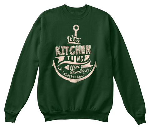 It's A Kitchen Thing You Wouldn't Understand Deep Forest  T-Shirt Front