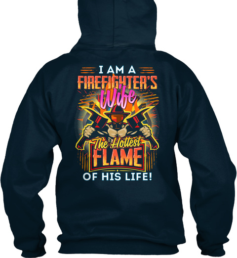 I Am A Firefighter's Wife The Hottest Flame Of His Life! French Navy T-Shirt Back