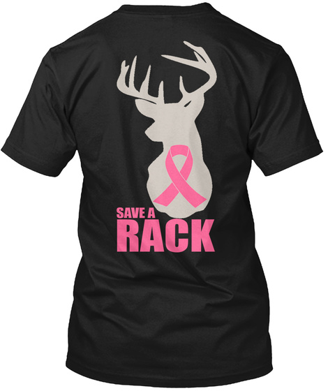 I Support Breast Cancer Awareness Save A Rack Black T-Shirt Back
