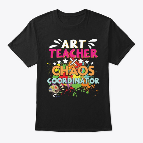 Art Teacher Chaos Coordinator Black Kaos Front