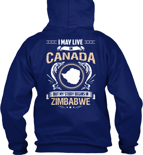 I May Live In Canada But My Story Begins In Zimbabwe Oxford Navy T-Shirt Back