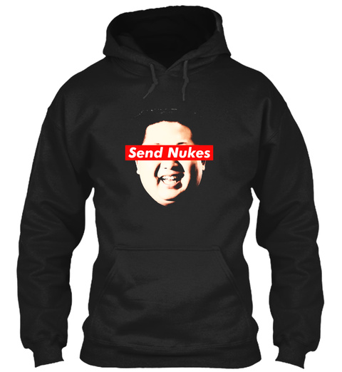 Send Nukes Kim Jong-un - Funny Parody Novelty T Shirt