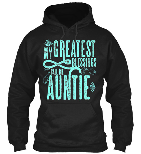 My Greatest Blessings Call Me Auntie Black T-Shirt Front