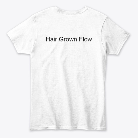 Hair Grown Flow Advanced Topical Formula White T-Shirt Back
