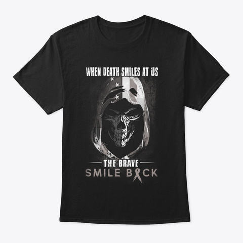 Death Smiles Brave Brain Cancer Shirt Black T-Shirt Front